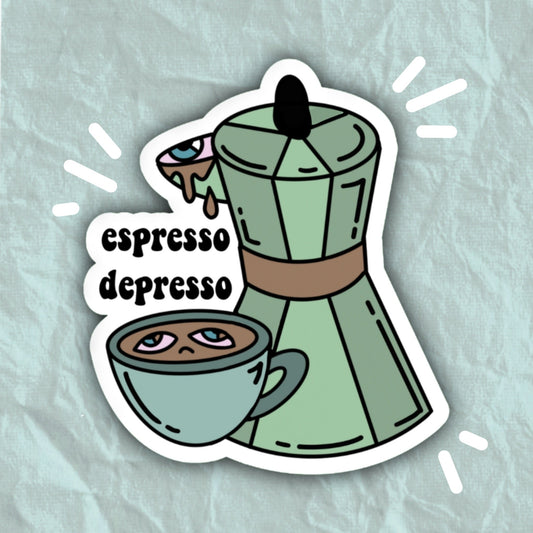 Espresso Depresso Sticker