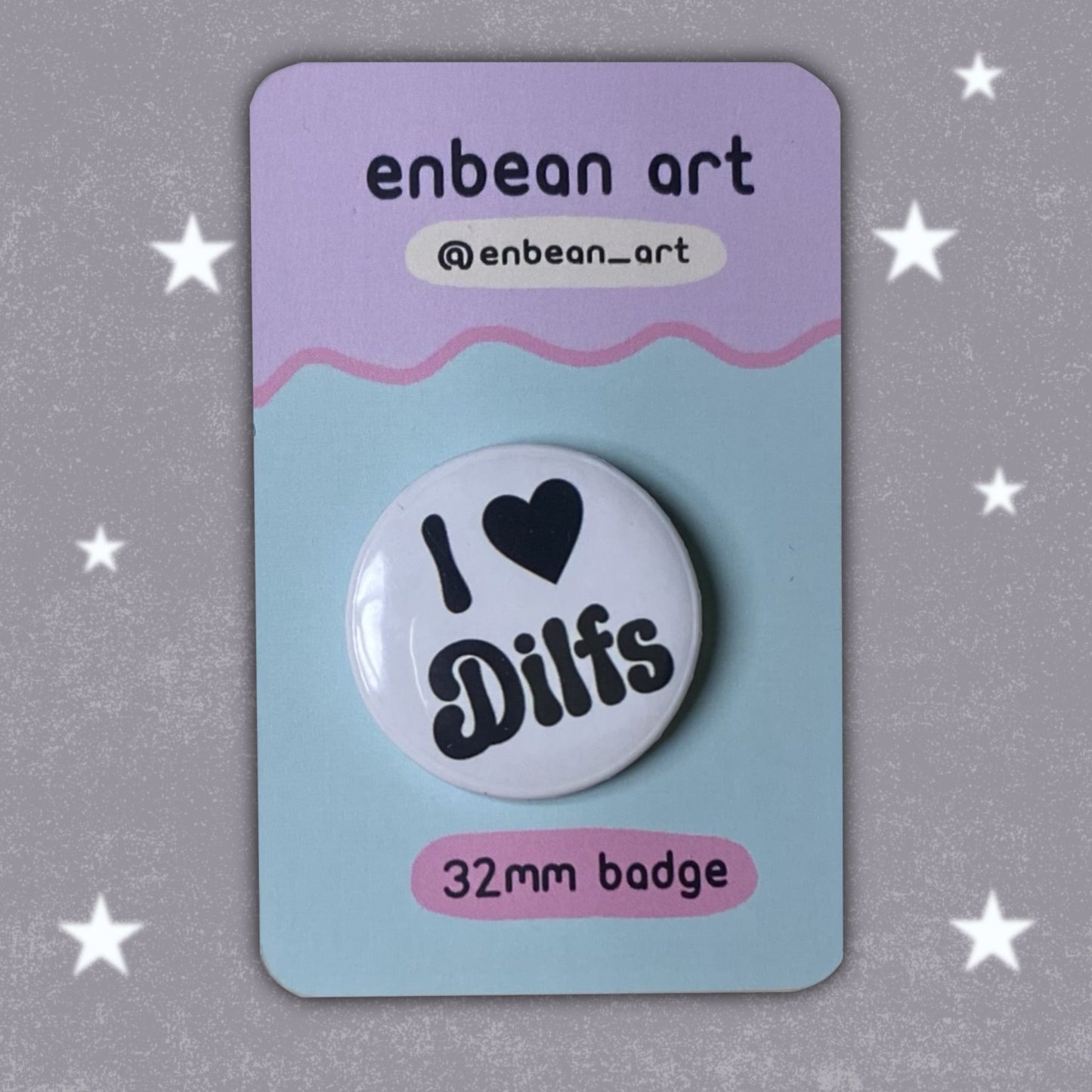 I Love DILFs Badge