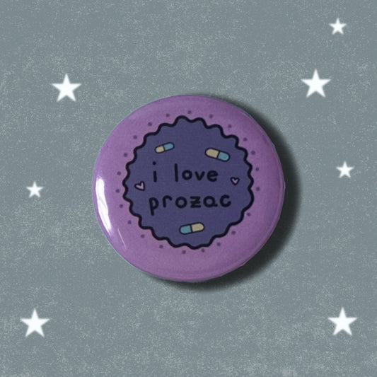 I Love Prozac Badge